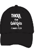 Thicka Than Cold Grits Black Hat