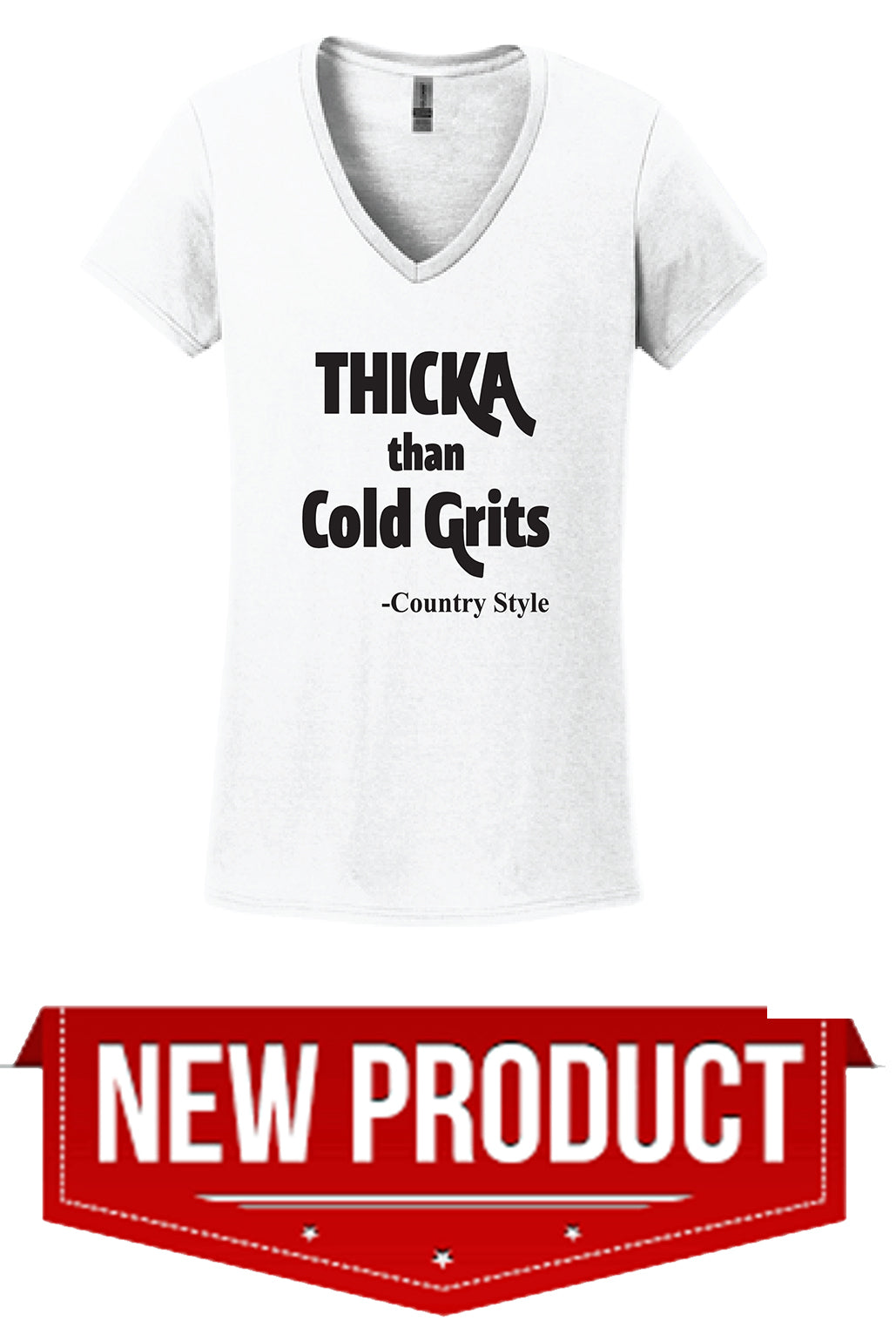 Thicka Than Cold Grits White V-Neck Sizes S-3XL